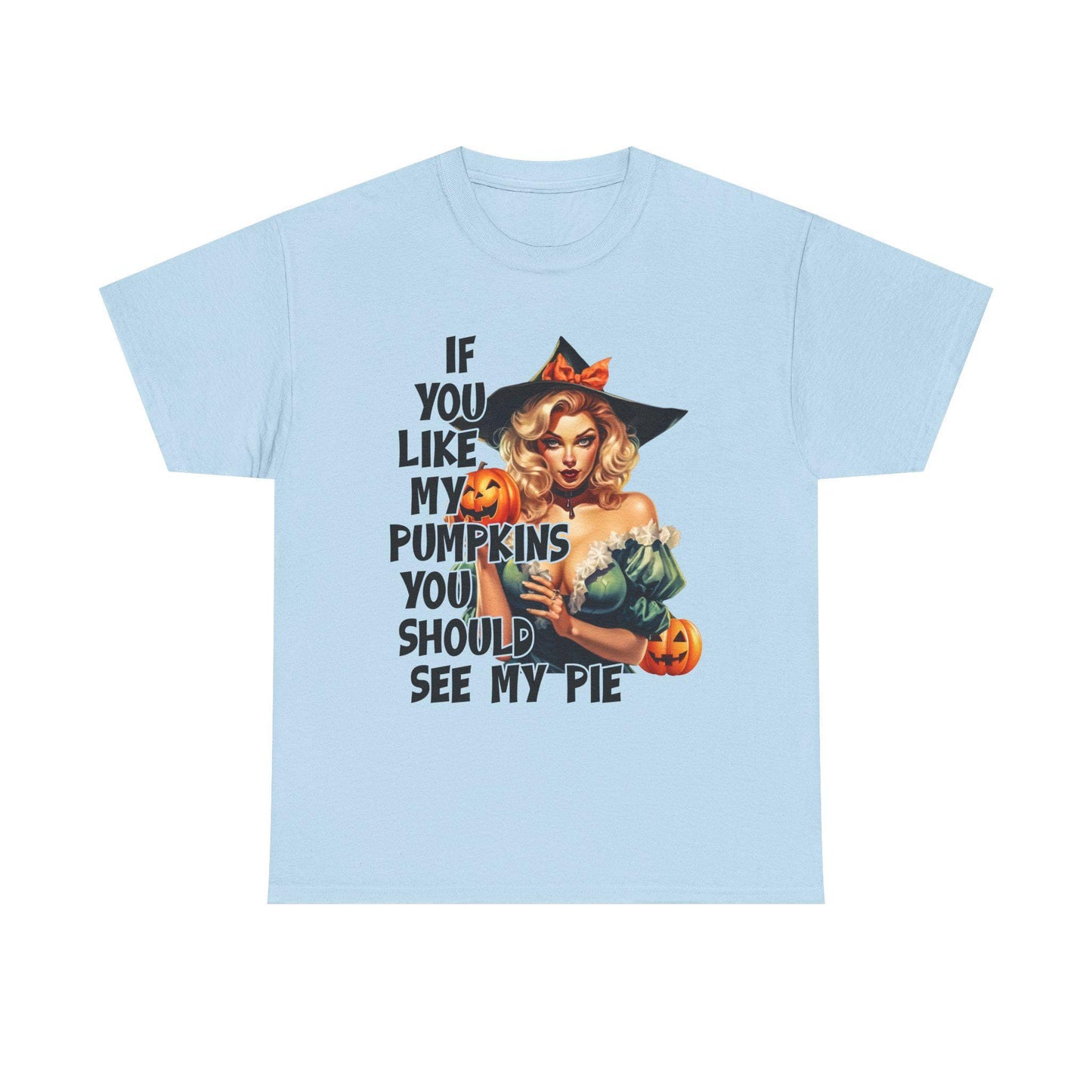 If you like my pumpkins you should see me pie Halloween sexy T shirt, gift idea for her, Halloween for Wife, Girlfriend Naughty adult tee