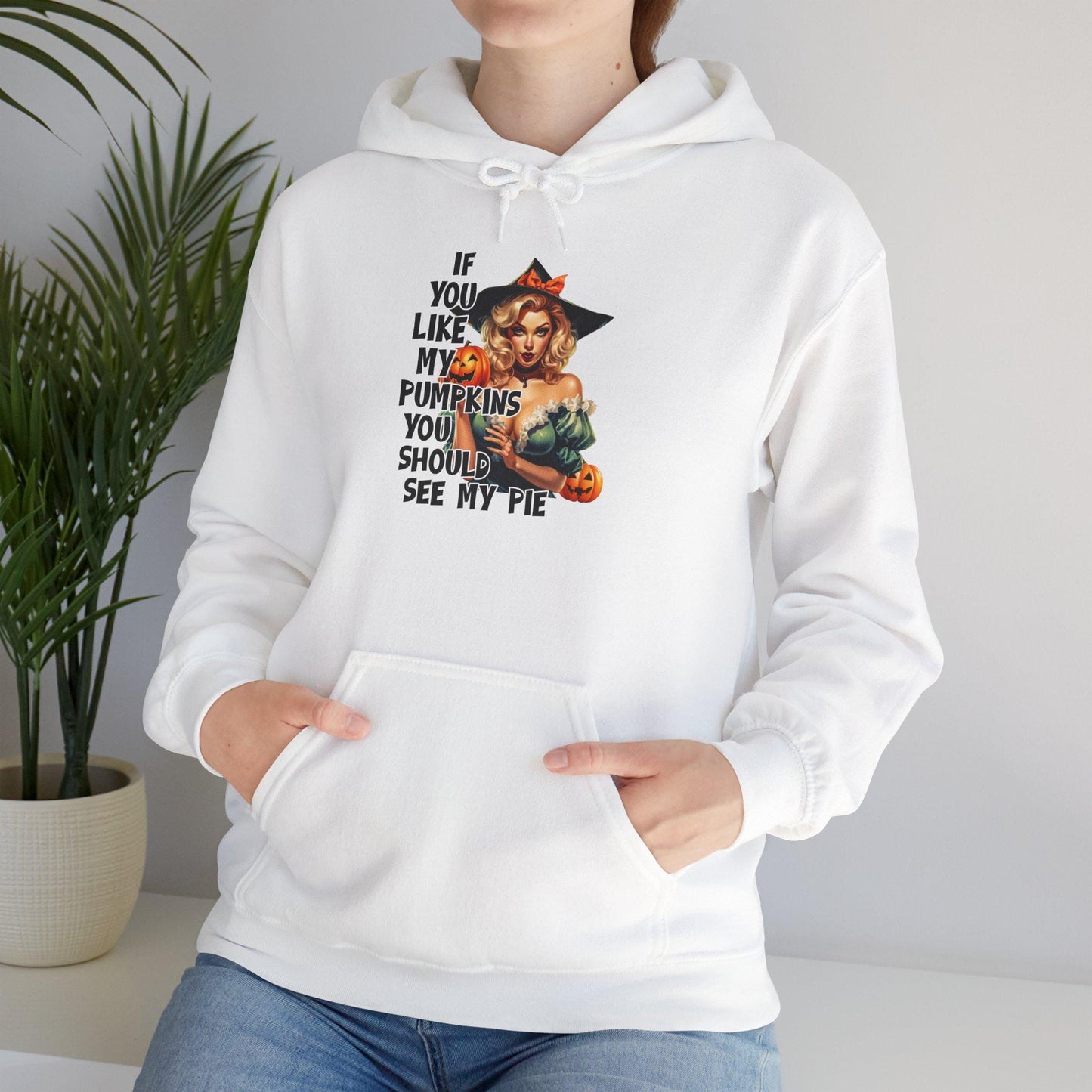 Halloween sexy Hooded Sweatshirt If you like my pumpkins you should see me pie, gift idea for her, Halloween for Wife, Girlfriend Naughty