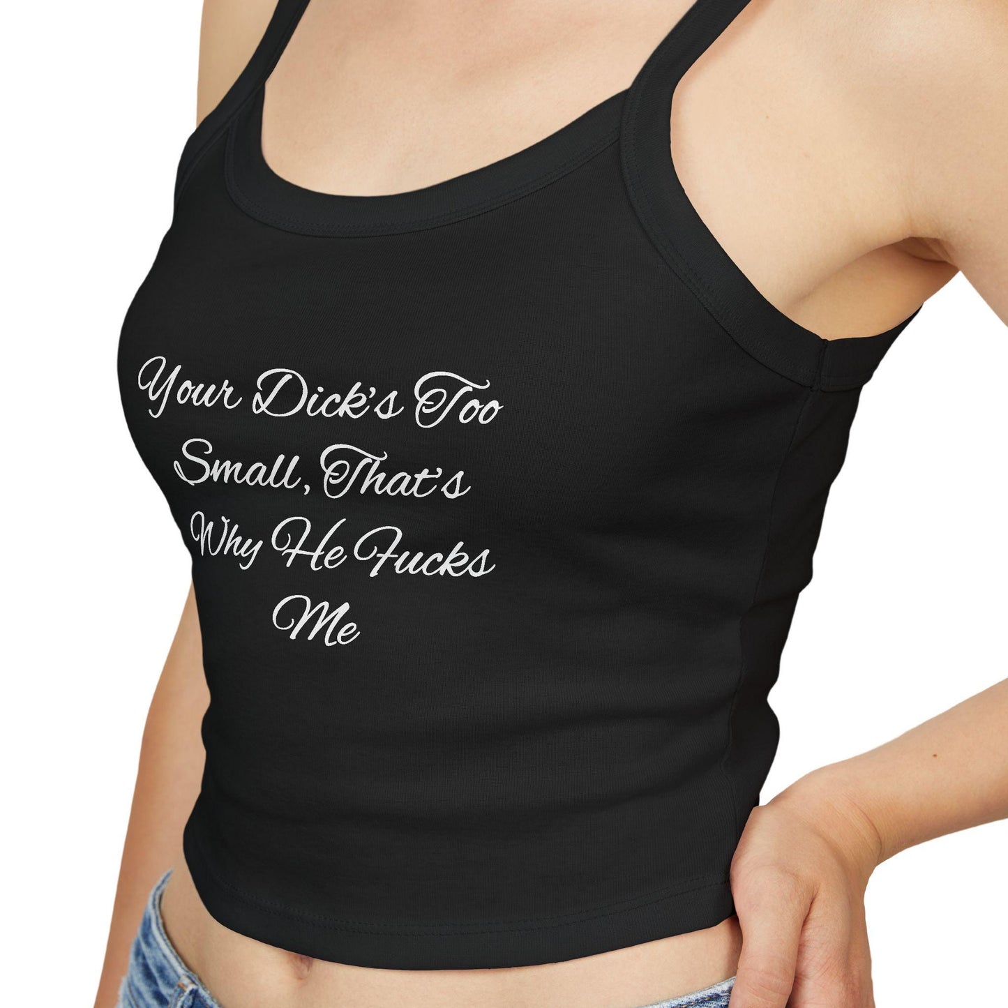 Your Dicks Too Small, Thats Why He Fucks Me Spaghetti strap crop top, Hotwife lifestyle sexy Gift idea for her, wife, Queen of Spades Cuck