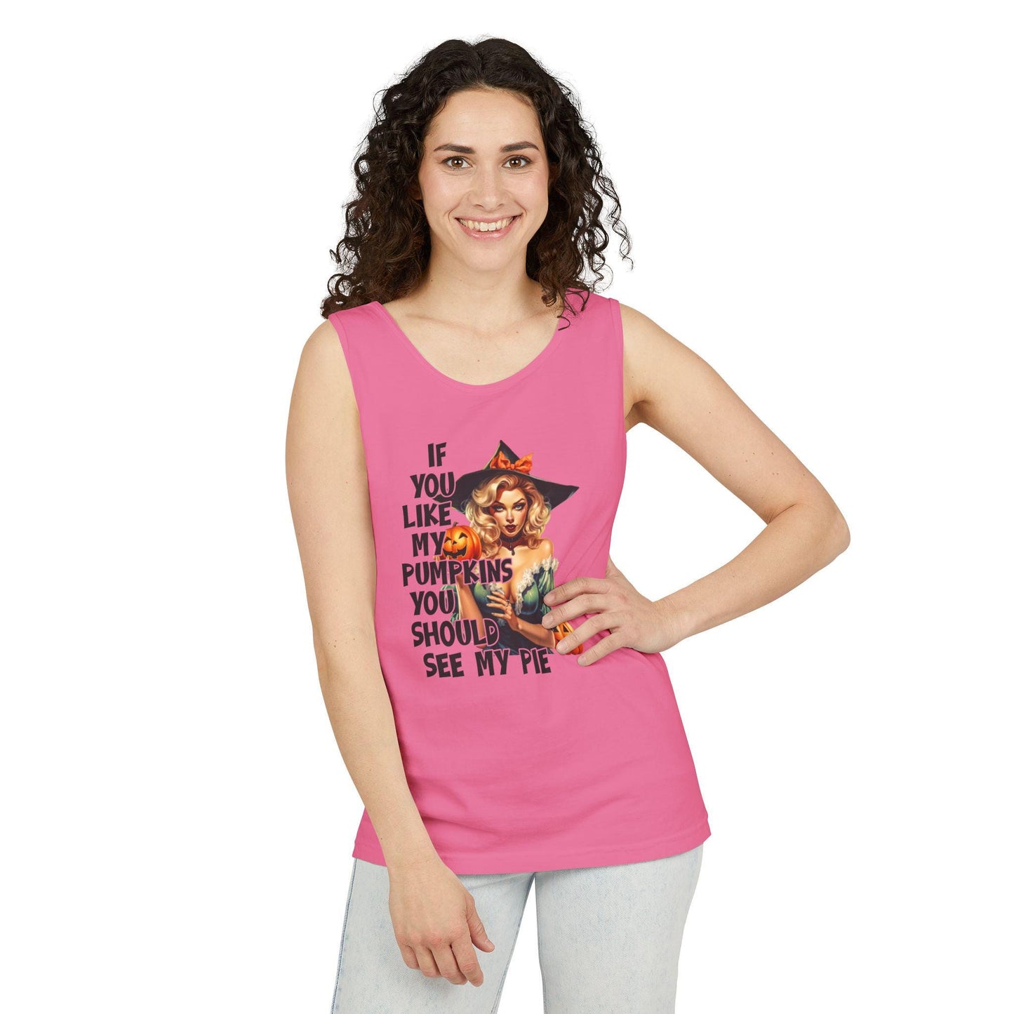 halloween sexy Tank Top If you like my pumpkins you should see me pie, comfort color tank top, gift idea for her, wife girlfriend costume