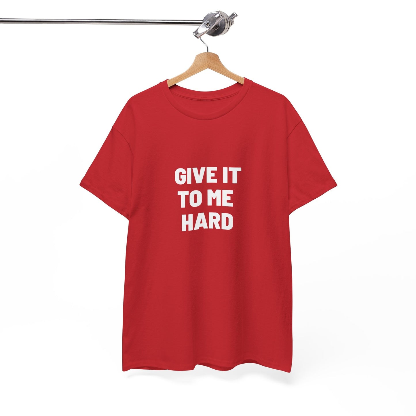 Sexy Naughty shirt, Give it to ME HARD, Bachelorette Party Shirt, Funny gift for wife and partner, Funny Saying Shirt, Sluty, Hotwife, MILF