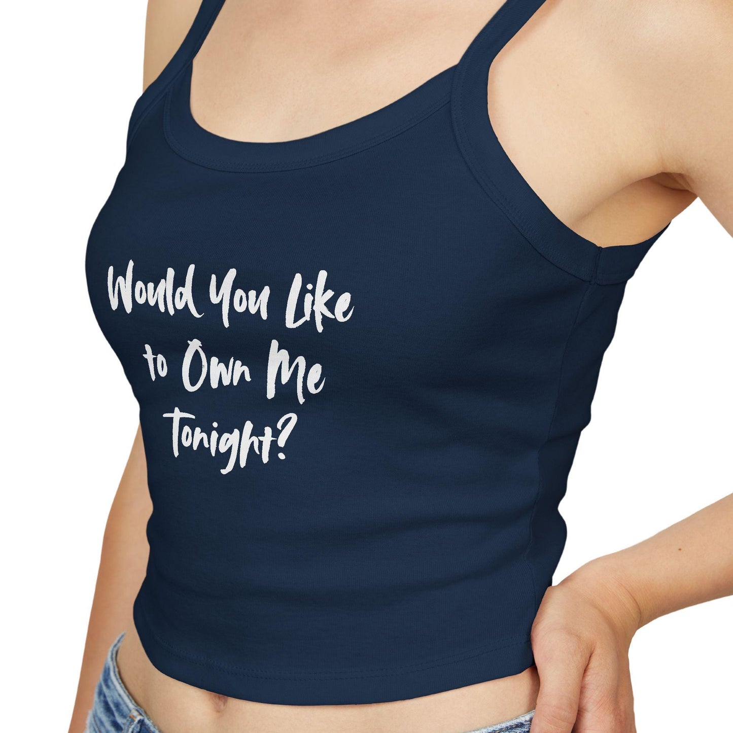 Would You Like to Own Me Tonight Spaghetti strap crop top, sexy Gift idea for her, wife, girlfriend, Hotwife Lifestyle shirt, date night