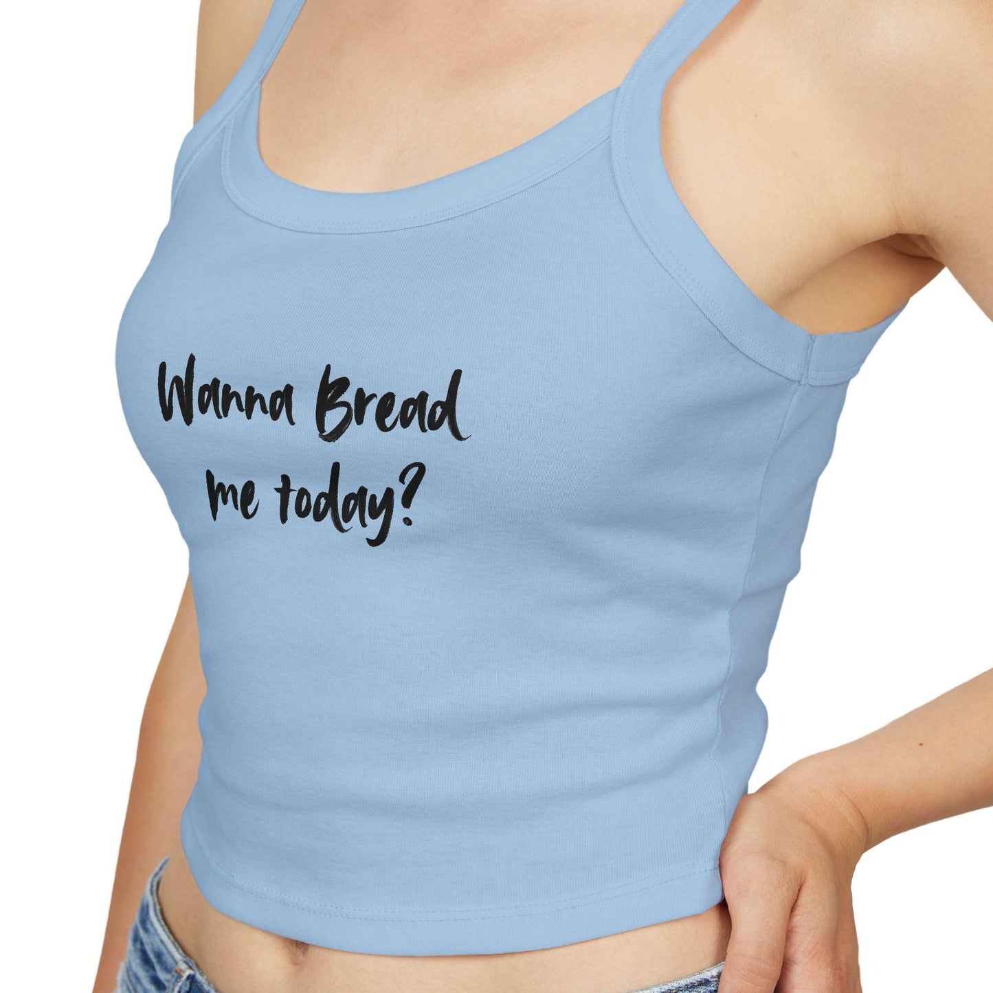 Wanna Bread me today Spaghetti strap crop top, sexy Gift idea for her, wife, girlfriend, Naughty funny couple shirt, date night idea