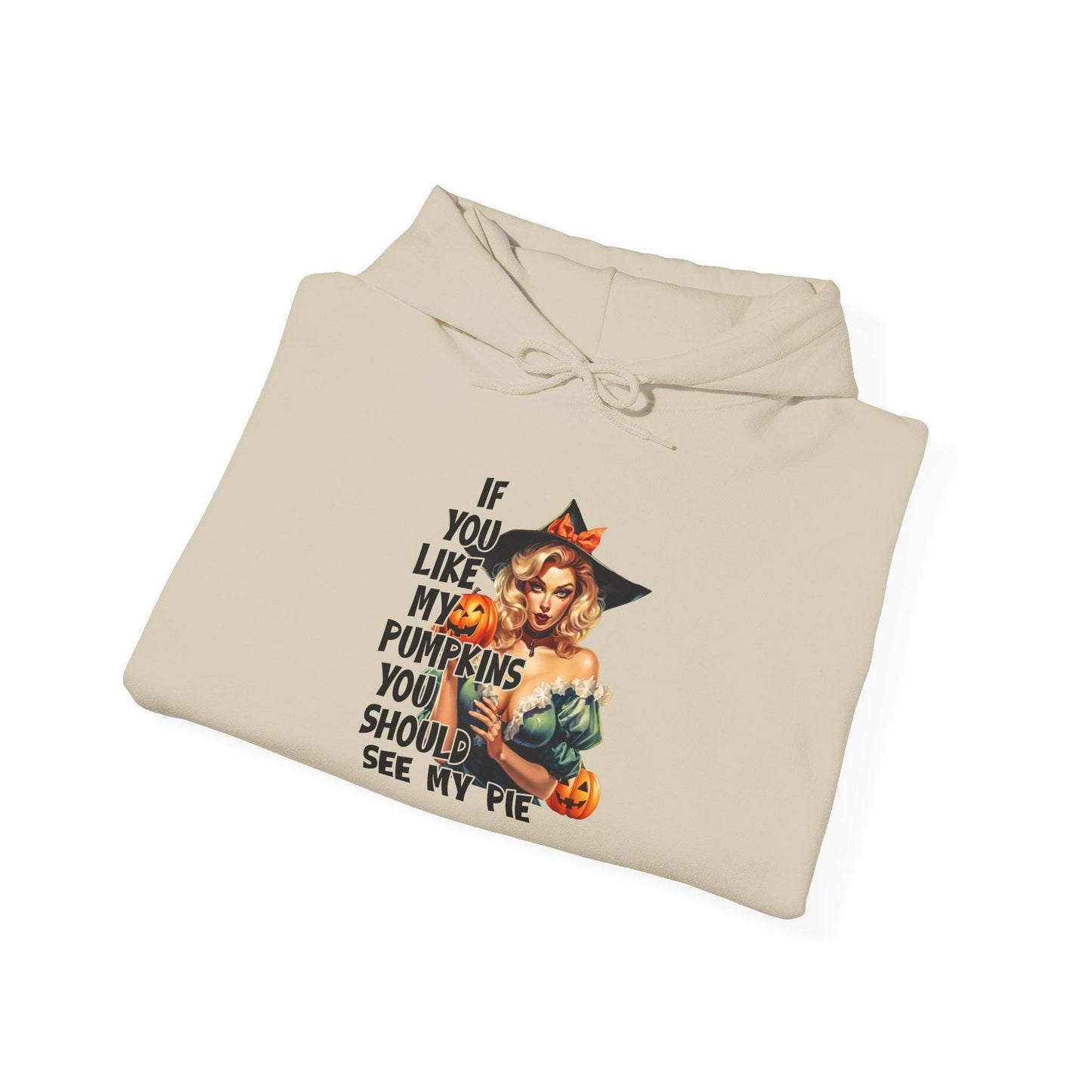 Halloween sexy Hooded Sweatshirt If you like my pumpkins you should see me pie, gift idea for her, Halloween for Wife, Girlfriend Naughty