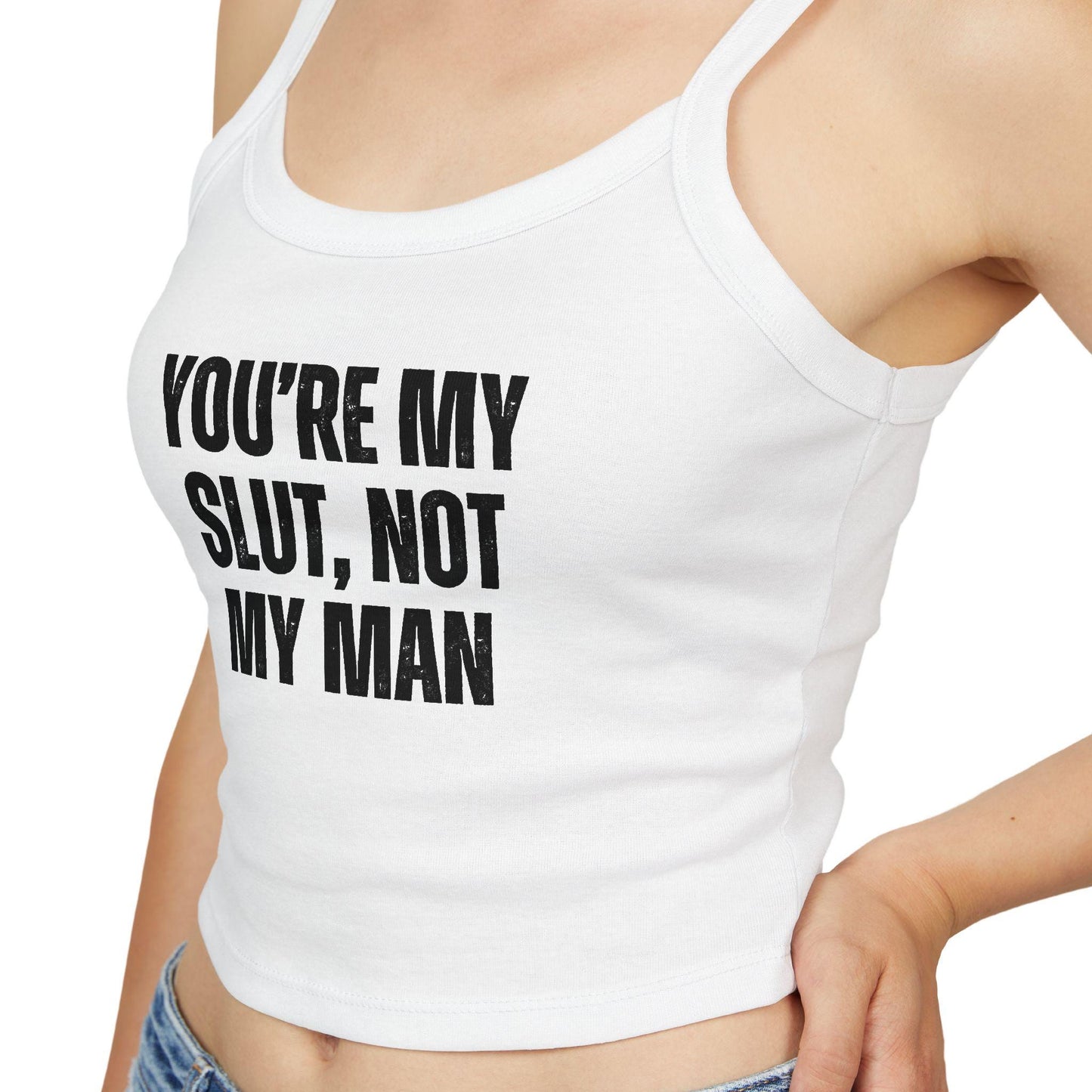 Youre My Slut, Not My Man Spaghetti strap crop top, sub dom femme domme, sexy Gift idea for her, wife, girlfriend, hotwife lifestyle