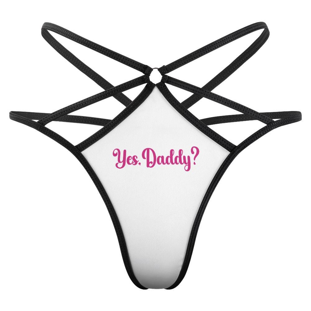 Yes Daddy Thong Sexy BDSM Lingerie | DDLG Daddys girl Submissive Panty, Underwear, Kinky Roleplaying, Hotwife Gift for her, Surprise Him