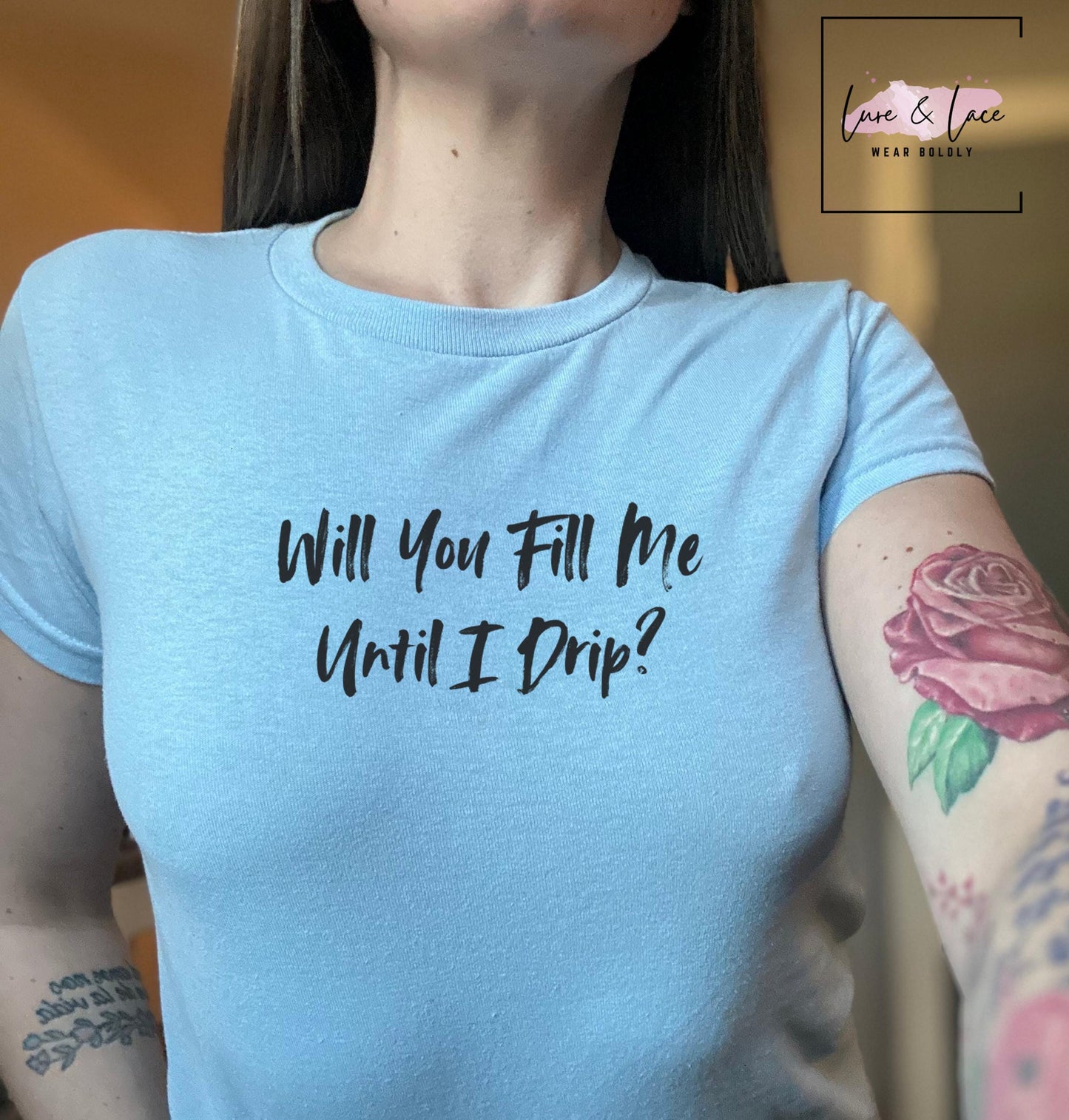 Will You Fill Me Until I Drip Y2K Sexy Cute Baby Tee Crop Top, Date Night Naughty Apparel
