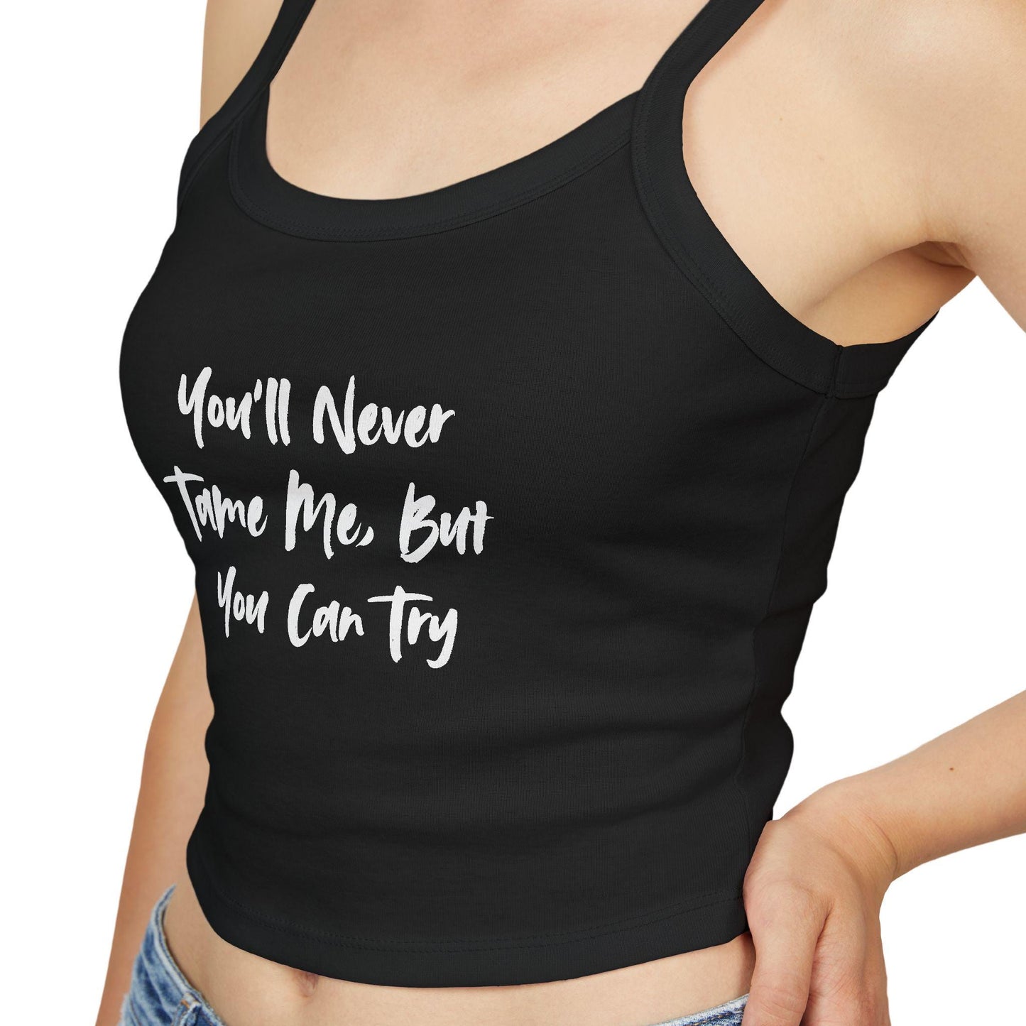 Youll Never Tame Me, But You Can Try, Bratty Spaghetti strap crop top, sexy Gift idea for her, wife, girlfriend, Naughty couple shirt