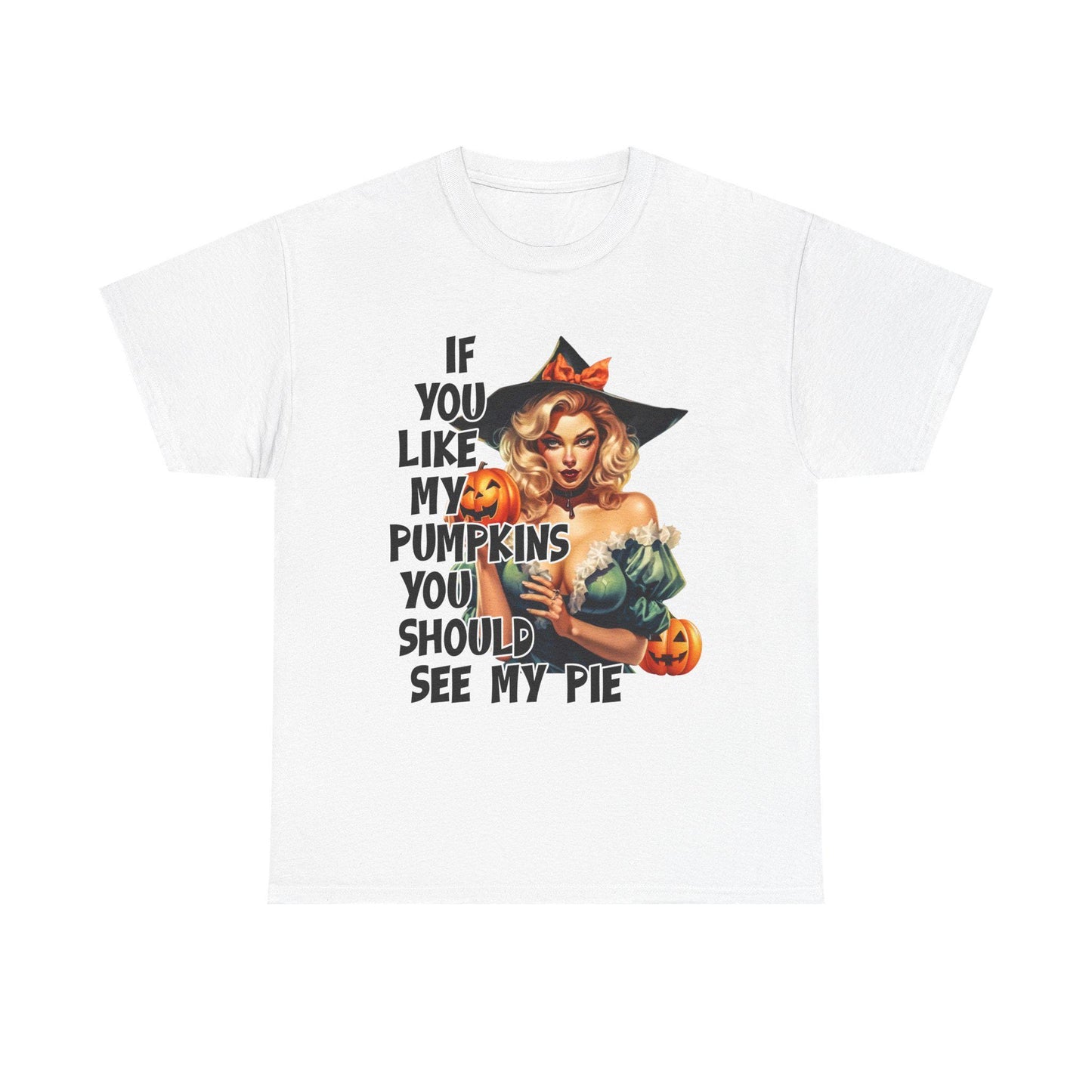If you like my pumpkins you should see me pie Halloween sexy T shirt, gift idea for her, Halloween for Wife, Girlfriend Naughty adult tee