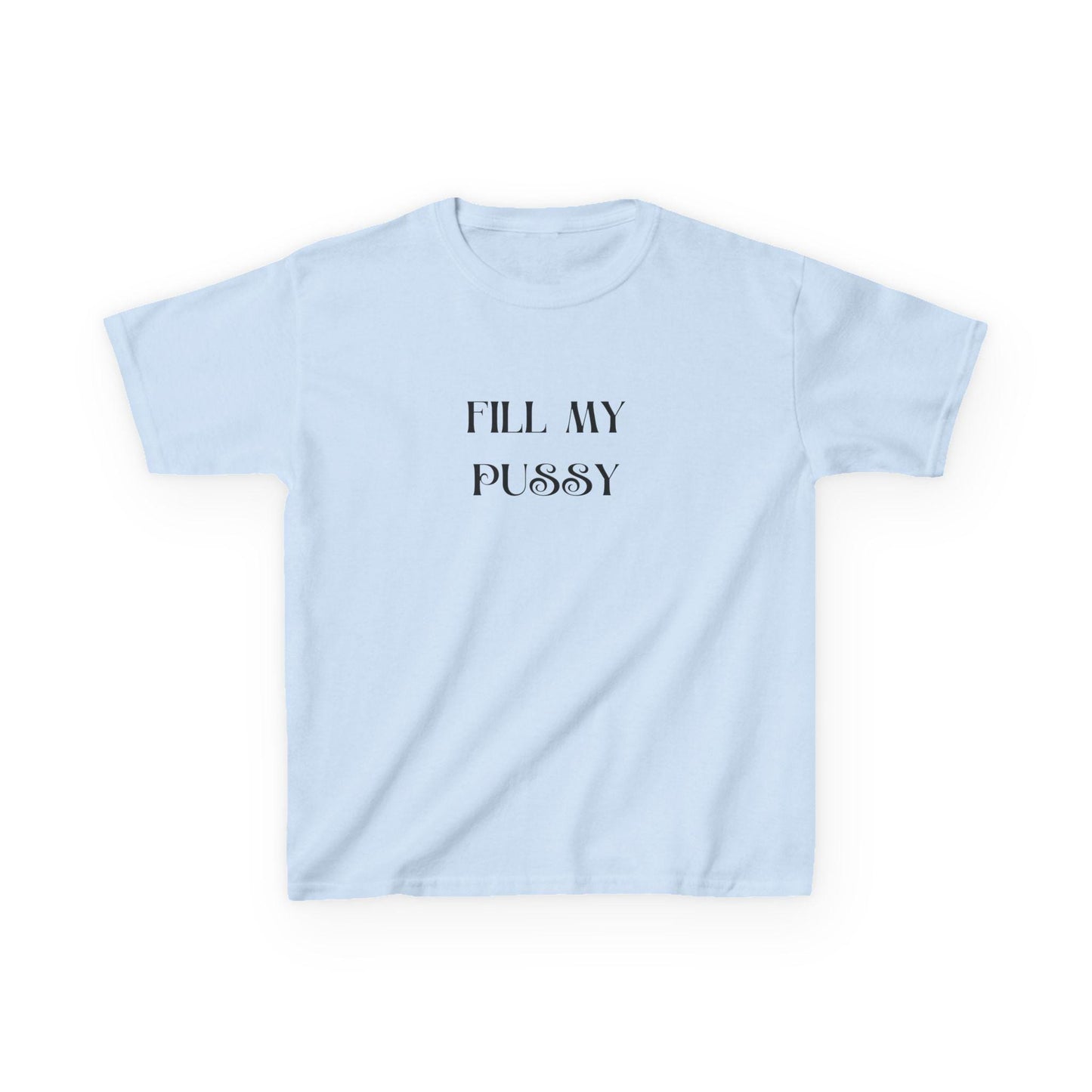 Fill My Pussy Y2K Sexy Cute Baby Tee Crop Top, Date Night Naughty Apparel