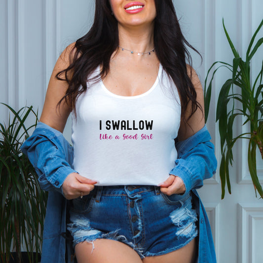 I swallow like a good girl Swinger Clothes Tank Top, cum lover blowjob shirt. oral sex, sexy naughty shirt Lifestyle , Hotwife MILF Clothes
