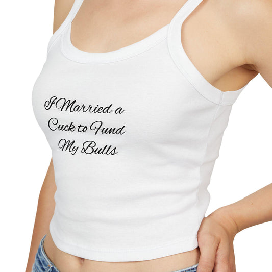 I Married a Cuck to Fund My Bulls,Spaghetti strap crop top, Hotwife lifestyle Gift idea for her, wife, Queen of Spades, QOS, Swinger, Cuck,