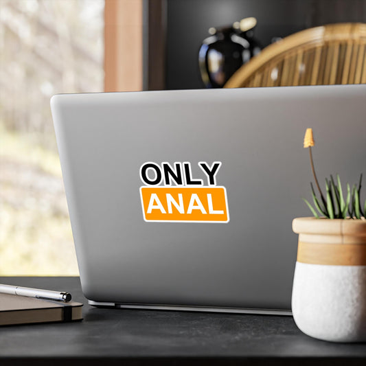 ONLY ANAL Sticker | Anal Only gift idea Funny Erotic Sticker, Mature Content, Kiss-Cut Sticker, Vinyl, waterproof Sticker For Tumbler