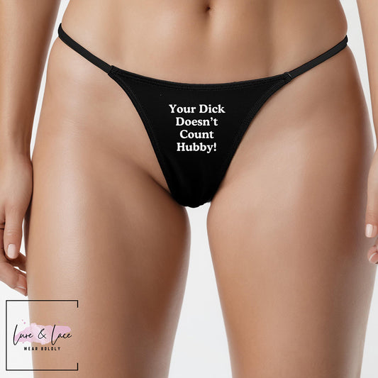 Your Dick Doesn't Count Hubby Sexy Thong, QOS G-String, Naughty Lingerie Panties, Hotwife Lifestyle, Queen of Spades, Cuck