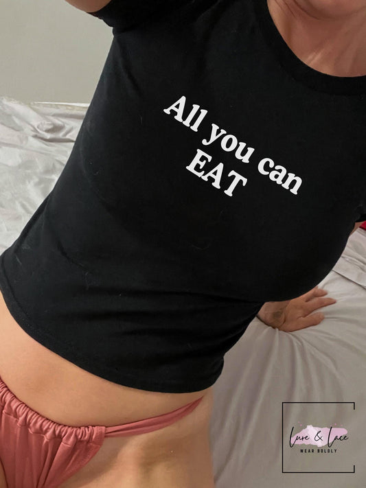 All you can EAT Y2K Sexy Cute Baby Tee Crop, Date Night Naughty Apparel