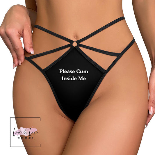 Please Cum Inside Me Sexy Strappy Thong G-String, Naughty Lingerie Panties, Date Night Underwear