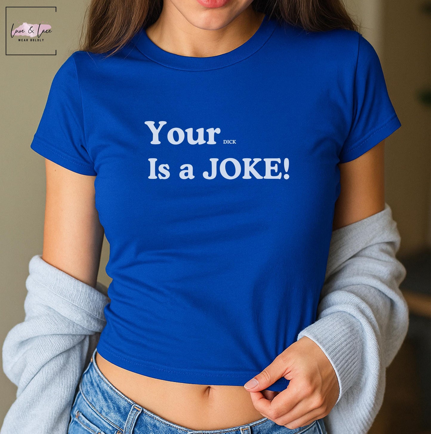 Your dick is a joke Y2K Sexy Cute Baby Tee Crop Top, Naughty Apparel Queen of Spades Swinger