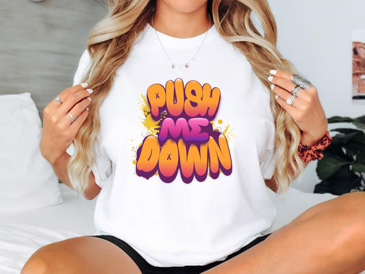 Push me down Sexy T shirt, gag gift for girlfriend, Wife, hotwife, Bold & Playful Graphic, gag gift for her, couple intimate gift