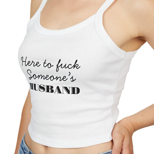 Here to fuck Someones Husband,Spaghetti strap crop top, Hotwife lifestyle Gift idea for her, wife, Queen of Spades, QOS, Swinger, Cuck, Bull