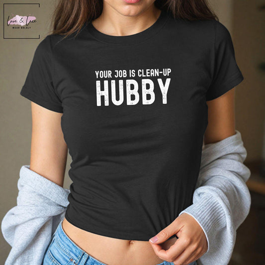 Your Job Is Clean Up Hubby Y2K Sexy Cute Baby Tee Crop Top, Naughty Apparel Queen of Spades Swinger