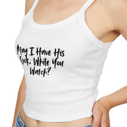 May I Have His Cock, While You Watch,Spaghetti strap crop top, Hotwife lifestyle Gift idea for her, wife, Queen of Spades, QOS, Swinger, Cuc