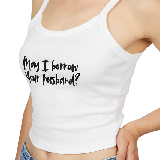 May I borrow Your husband,Spaghetti strap crop top, Hotwife lifestyle Gift idea for her, wife, Queen of Spades, QOS, Swinger, Cuck, Bull