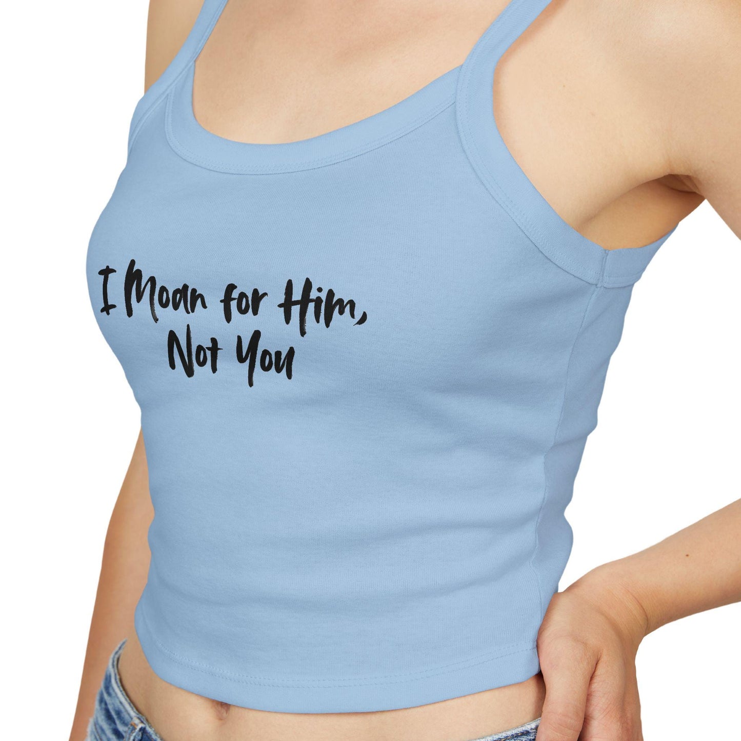 I Moan for Him, Not You,Spaghetti strap crop top, Hotwife lifestyle Gift idea for her, wife, Queen of Spades, QOS, Swinger, Cuck, Bull