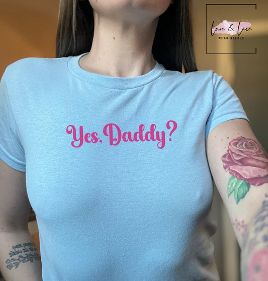Yes daddy crop Tshirt Sexy Y2K Cute baby Tee, aesthetic Gift idea for her, wife, girlfriend, DDLG, daddy dom, Naughty funny couple shirt dat