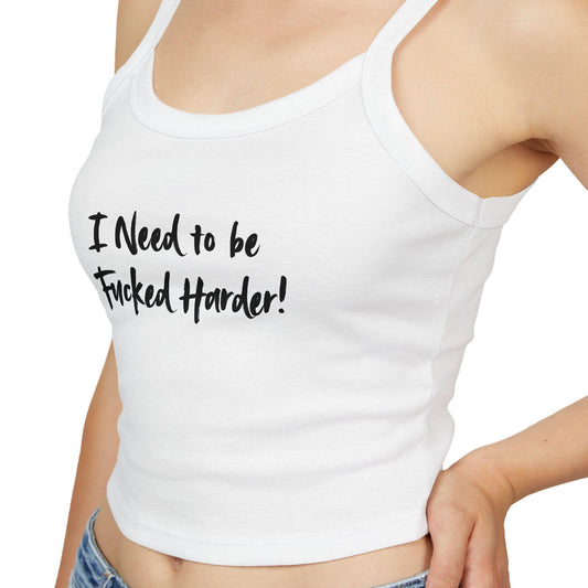 I Need to be  Fucked Harder!,Spaghetti strap crop top, Hotwife lifestyle Gift idea for her, wife, Queen of Spades, QOS, Swinger, Cuck, Bull