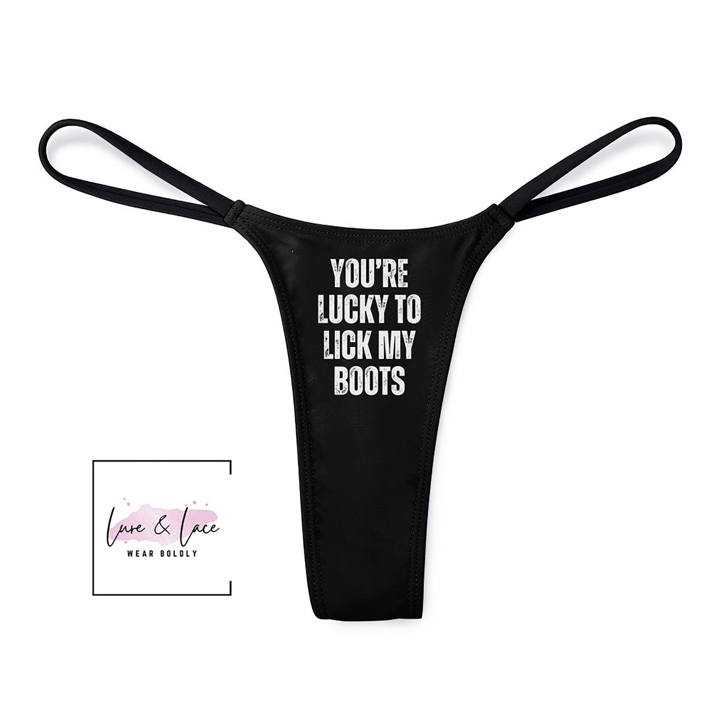You're Lucky To Lick My Boots Sexy Thong, Domme G-String, BDSM Dominatrix Lingerie Panties, Hotwife Lifestyle, Queen of Spades