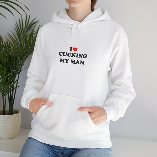 I Love Cucking My Man Hooded Sweatshirt, Cuckold Hotwife Swinger Lifestyle Power Play Submission Gift Idea for Her, cuckold bull gift
