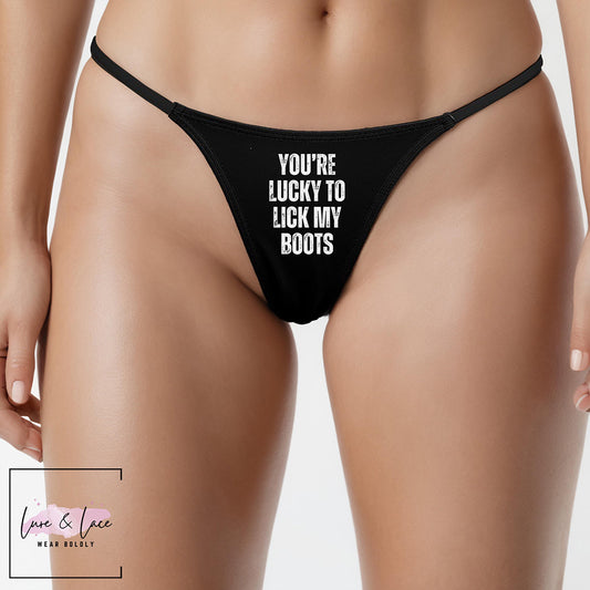 You're Lucky To Lick My Boots Sexy Thong, Domme G-String, BDSM Dominatrix Lingerie Panties, Hotwife Lifestyle, Queen of Spades